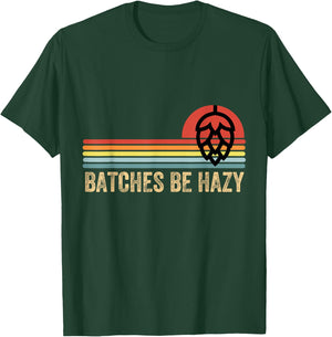 Batches Be Hazy IPA Craft Beer Shirts Women Vintage T-Shirt - T-Shirt | Forest