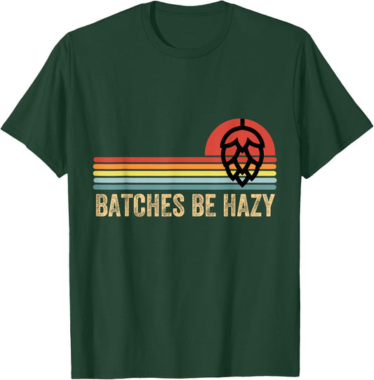 Batches Be Hazy IPA Craft Beer Shirts Women Vintage T-Shirt - T-Shirt | Forest