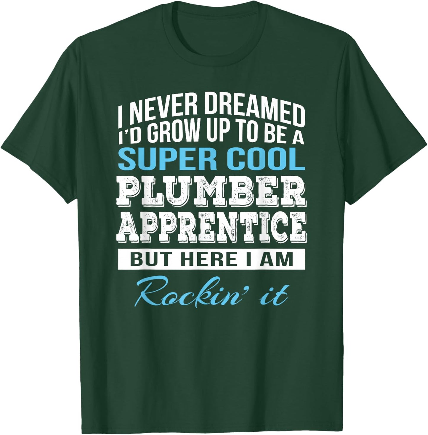 Funny Plumber Apprentice Gift T-Shirt - T-Shirt | Forest