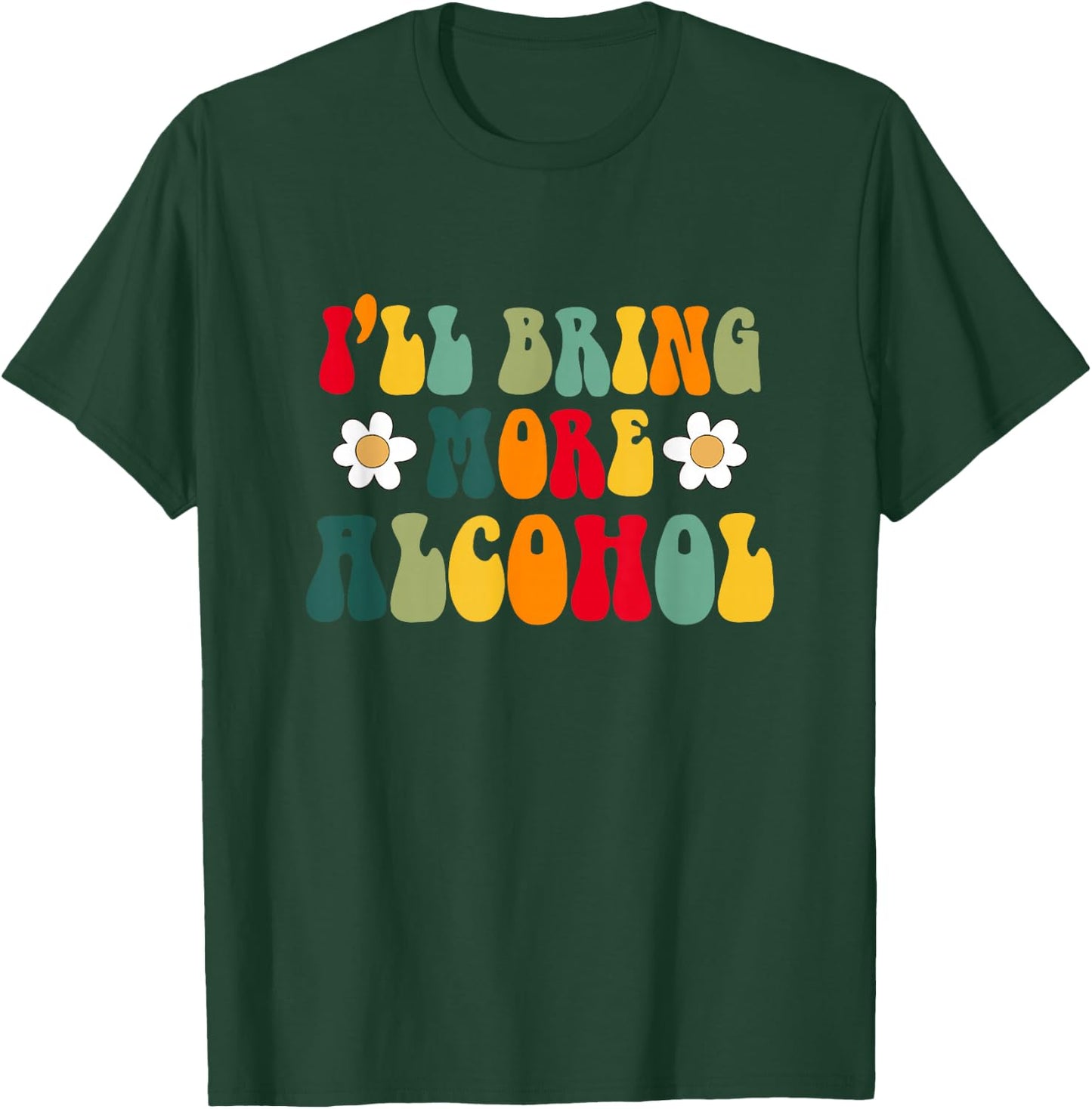 I'll Bring More Alcohol Bridesmaids Indian Bachelorette T-Shirt - T-Shirt | Forest