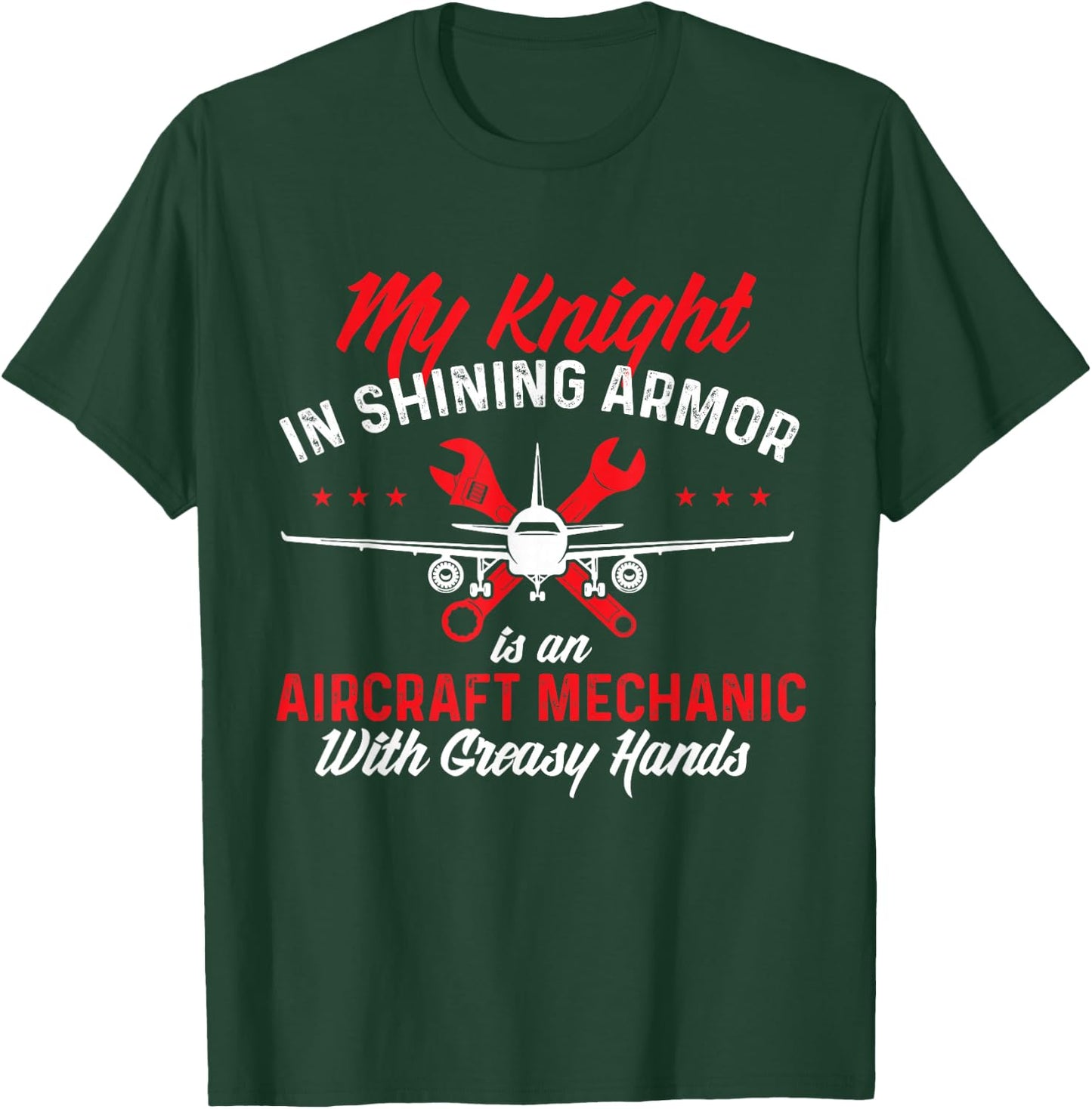 My Knight In Shining Armor - Aircraft Mechanic Wife Aviation T-Shirt - T-Shirt | Forest