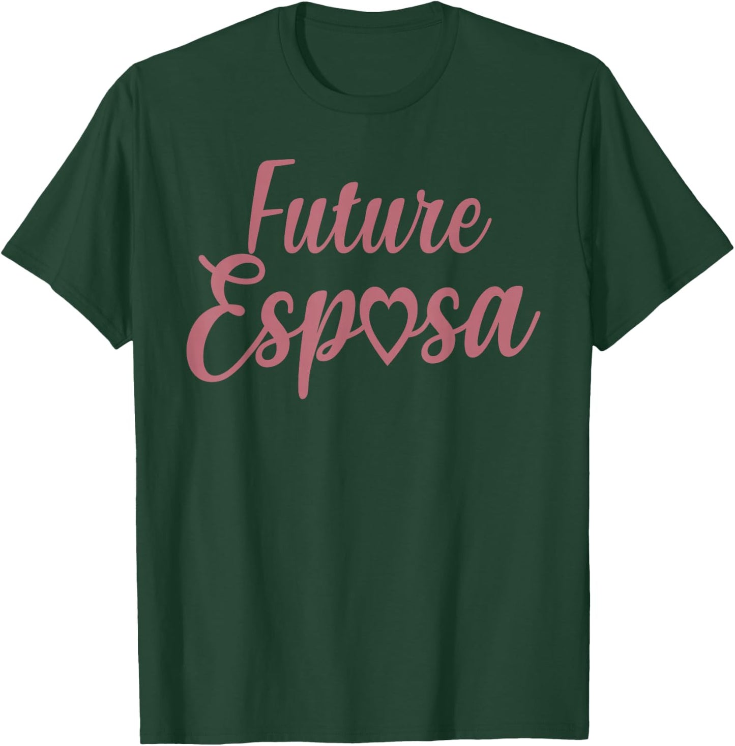 Future Esposa, Spanish Bride Engagement Wedding, Future Wife T-Shirt - T-Shirt | Forest
