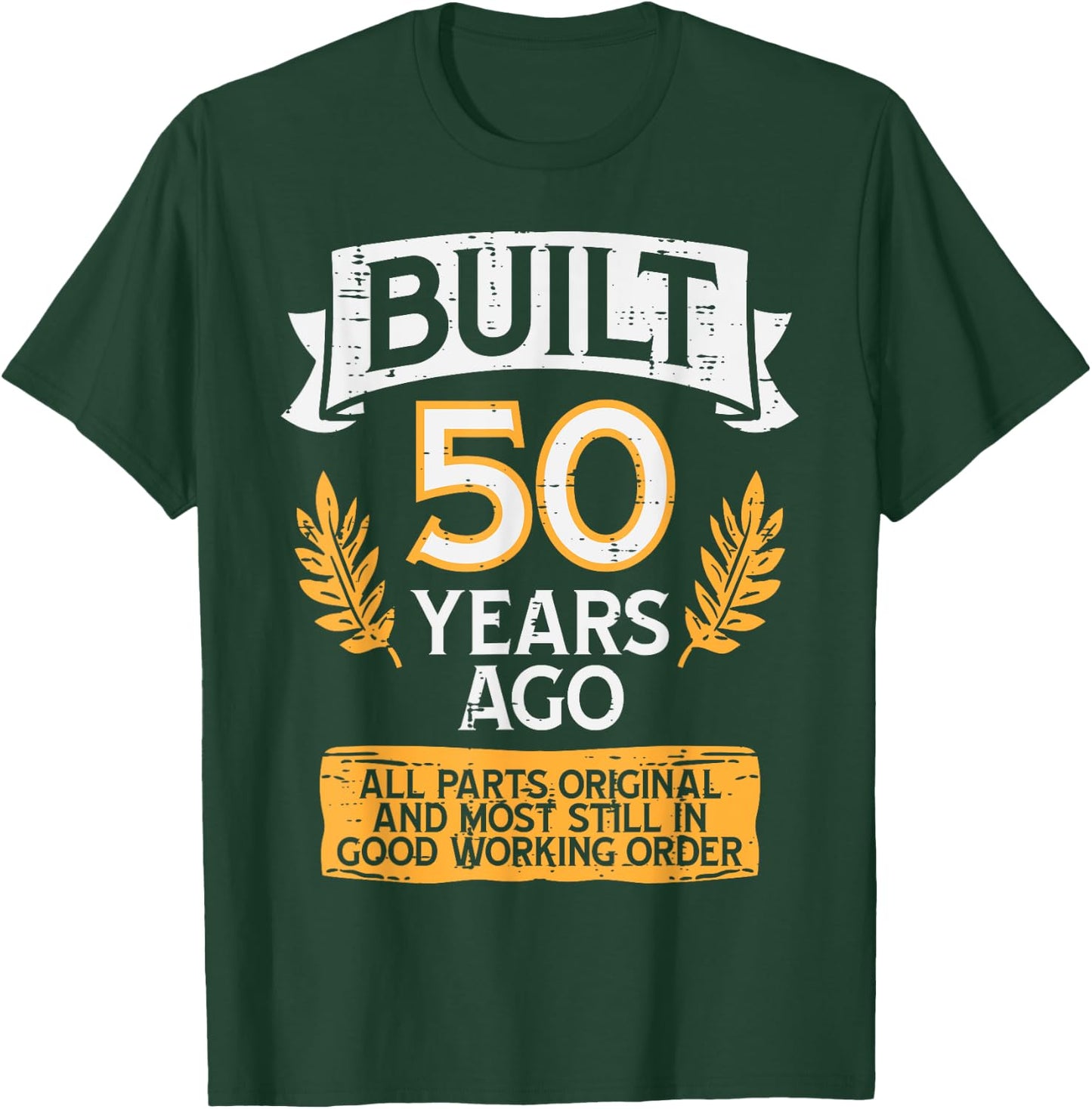 Built 50 Years Ago All Parts Funny 50th Birthday Years Men T-Shirt - T-Shirt | Forest