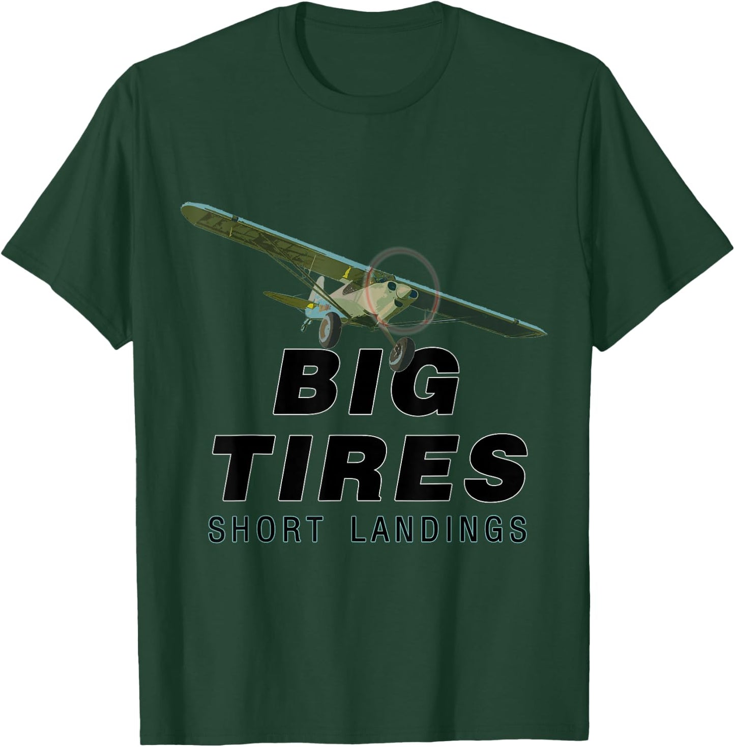 Big Tires Short landings Bush STOL Pilots funny T-Shirt - T-Shirt | Forest