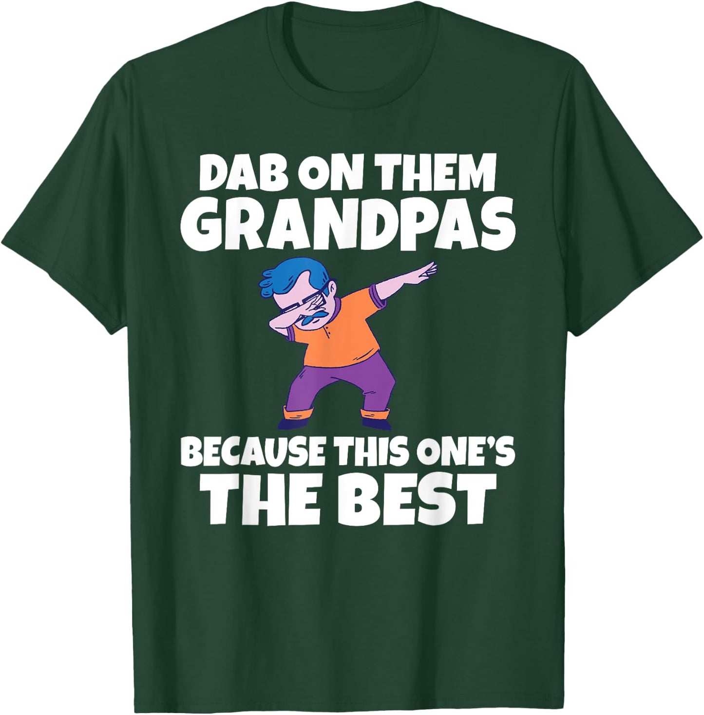 Dab on them Grandpas because this one is the Best Grandpa T-Shirt - T-Shirt | Forest