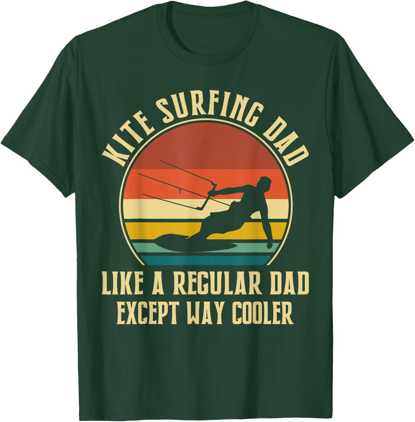 Kitesurfing Dad Like A Regular Dad Except Way Cooler T-Shirt - T-Shirt | Forest