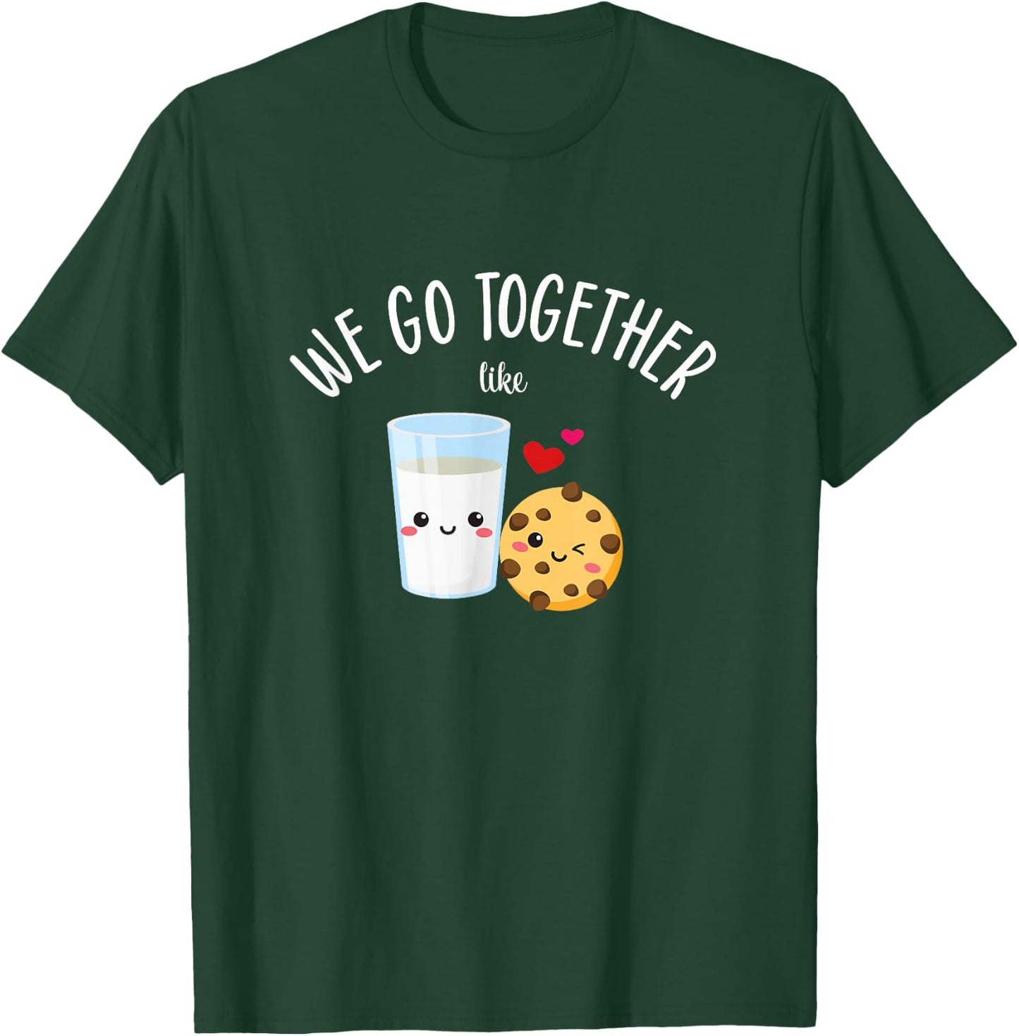We Go Together Like Cookies and Milk - Best Friends Couples T-Shirt - T-Shirt | Forest
