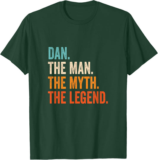 Dan The Man The Myth The Legend First Name Dan T-Shirt - T-Shirt | Forest