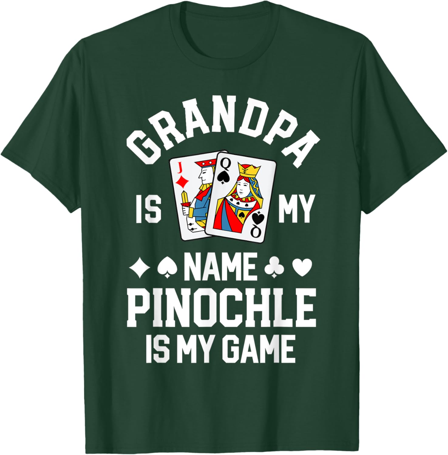 Pinochle Grandpa Is My Name Pinochle Is My Game Shirt T-Shirt - T-Shirt | Forest