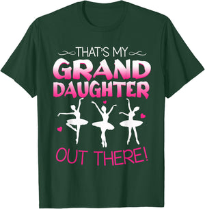 Ballet Dancing Granddaughter Grandpa & Grandma Gift T-Shirt - T-Shirt | Forest