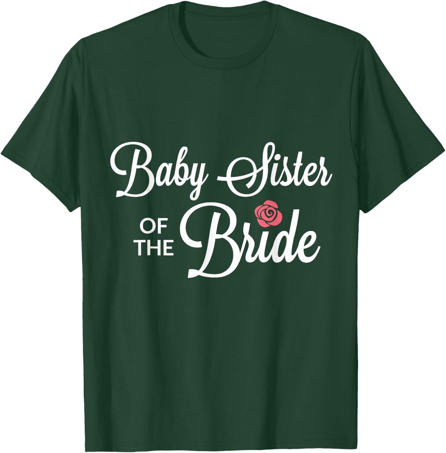 Baby Sister Of The Bride Wedding Party T-Shirt - T-Shirt | Forest