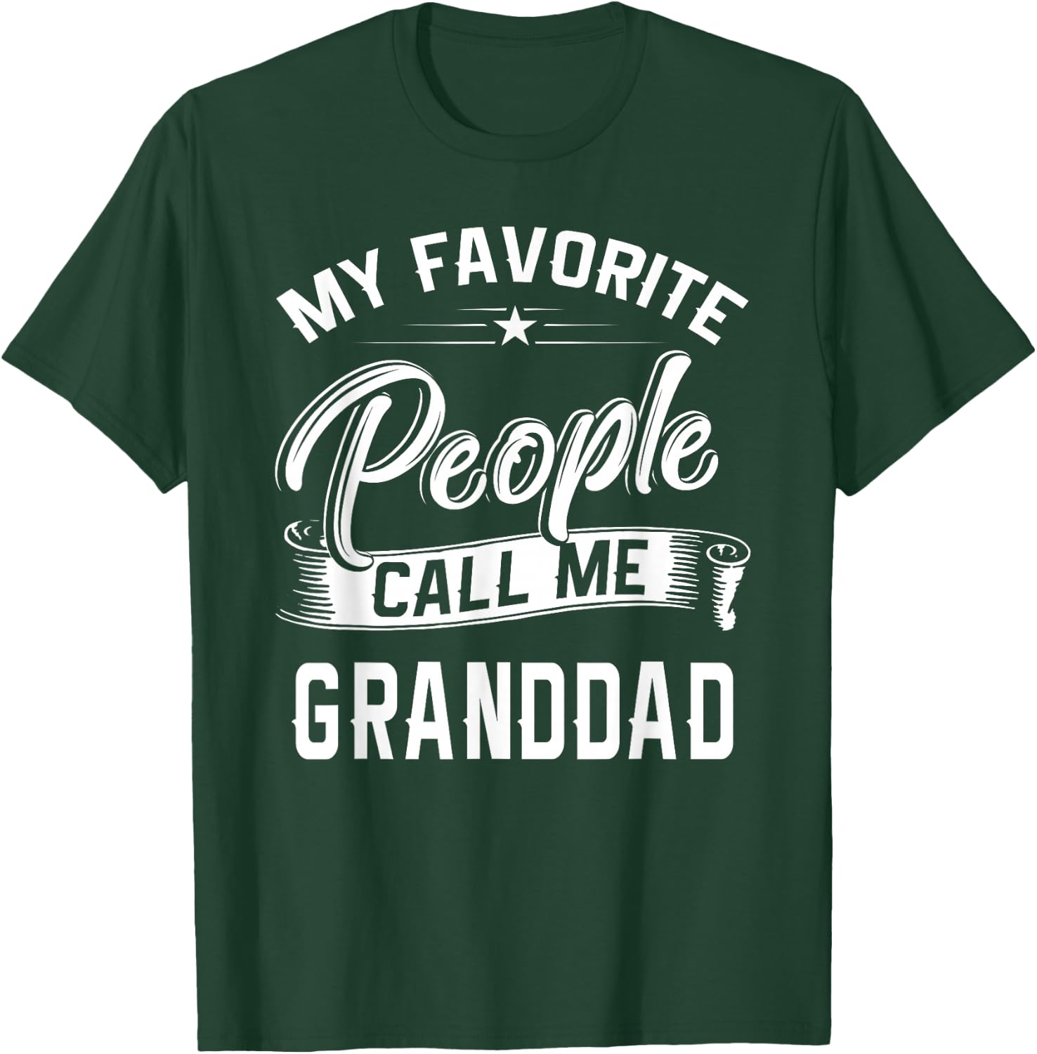 Fathers Day Gift My Favorite People Call Me Granddad T-Shirt - T-Shirt | Forest