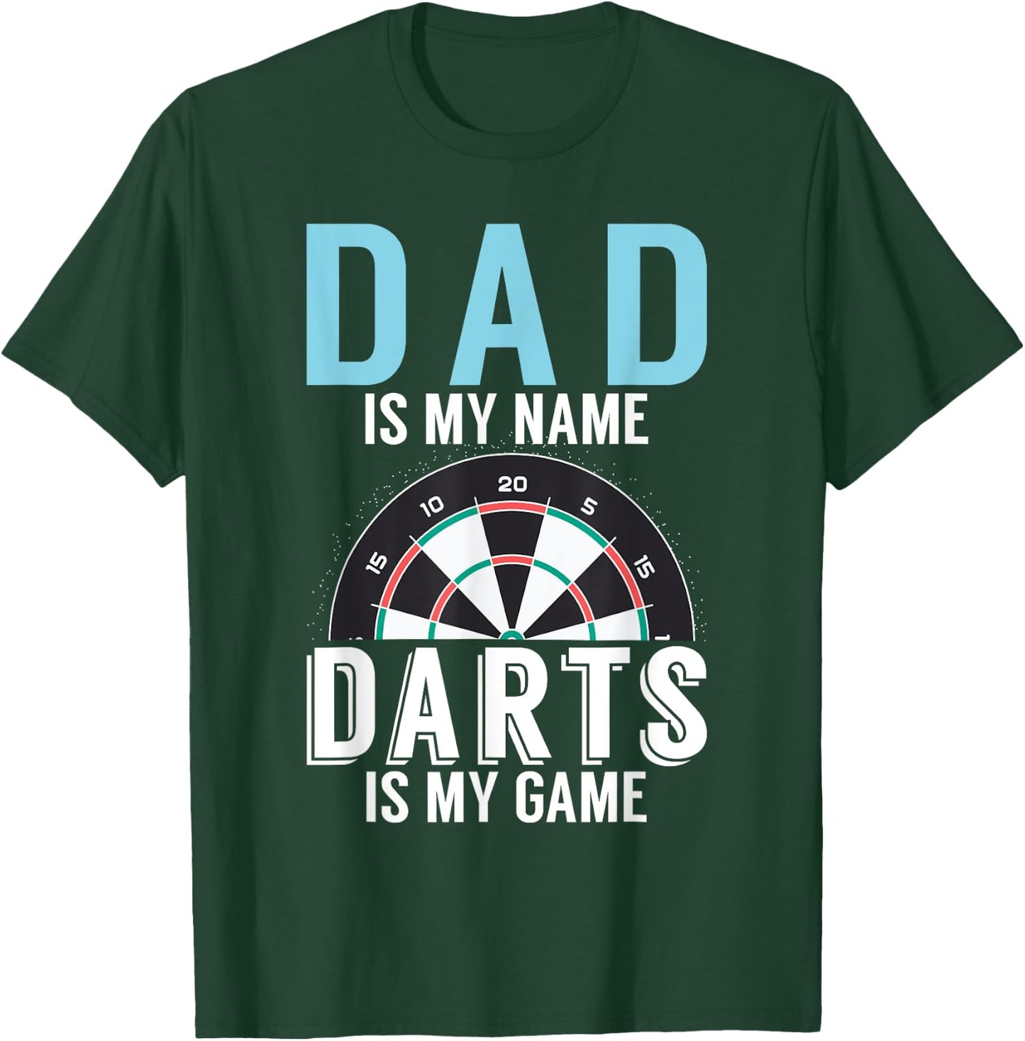 Dad is my Name Darts is my Game Pub Dart Player T-Shirt - T-Shirt | Forest