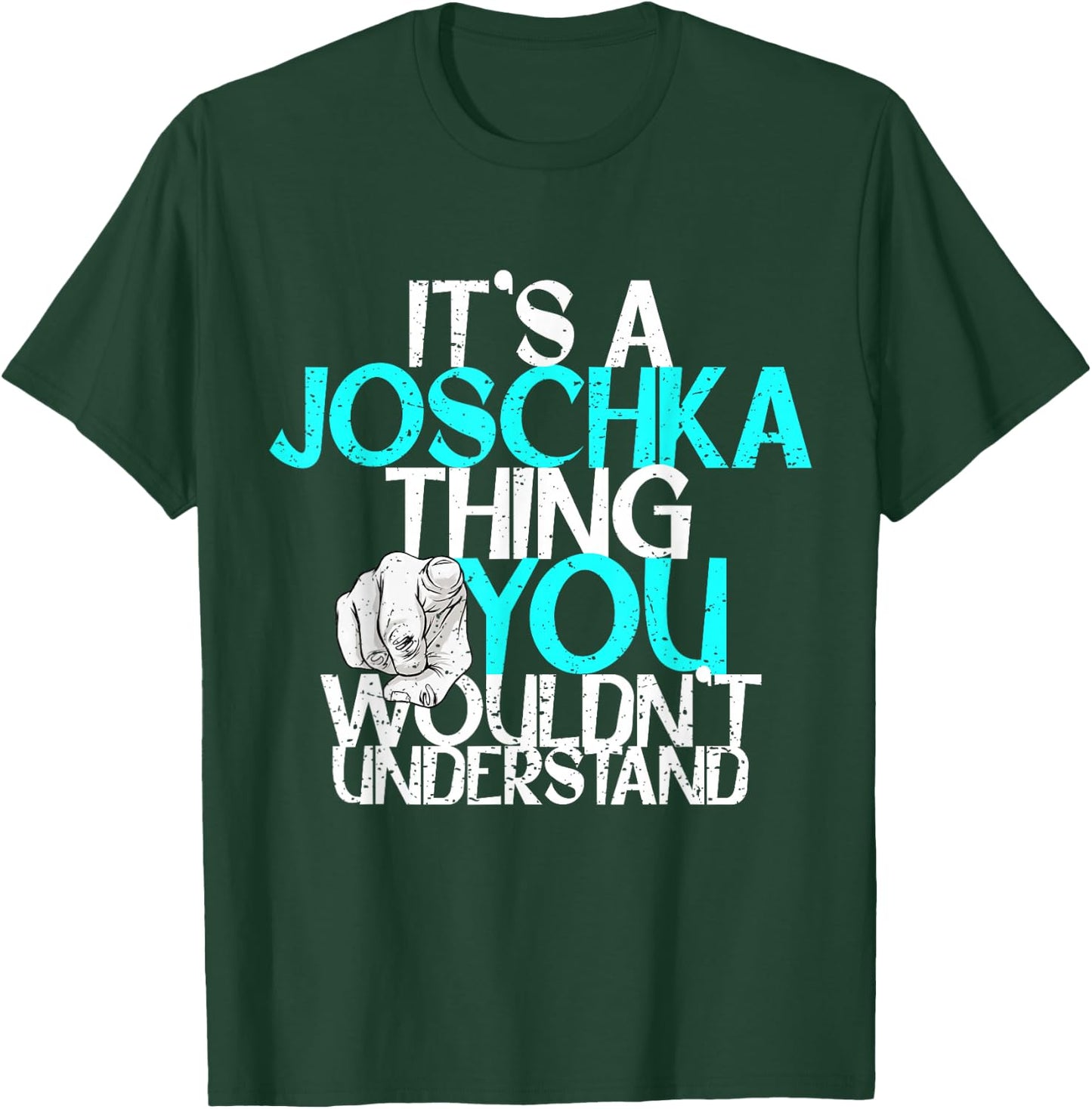 It's A Joschka Thing You Wouldn't Understand T-Shirt - T-Shirt | Forest