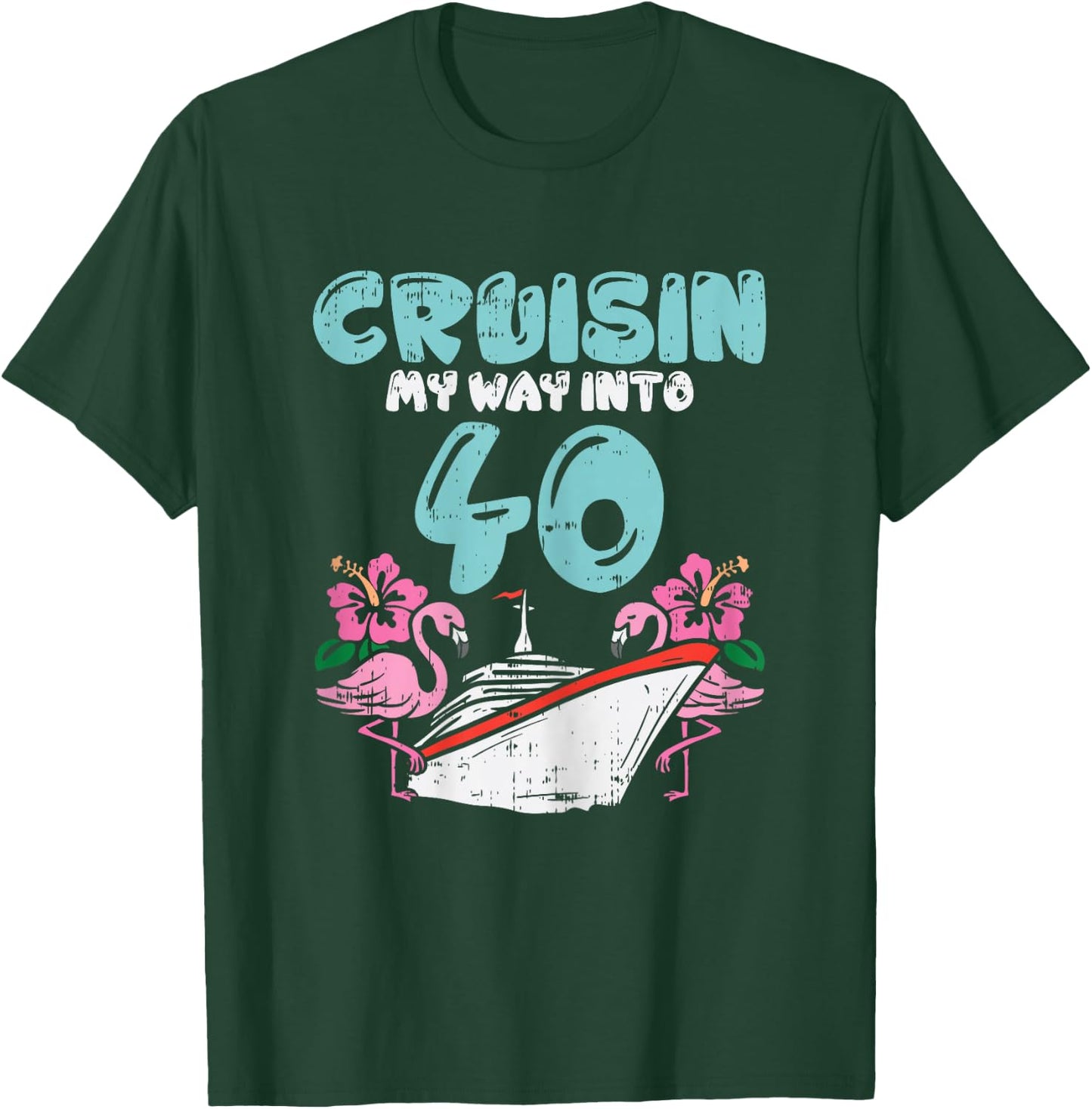 Cruisin My Way Into 40 40th Birthday Cruise Vacation Gift T-Shirt - T-Shirt | Forest