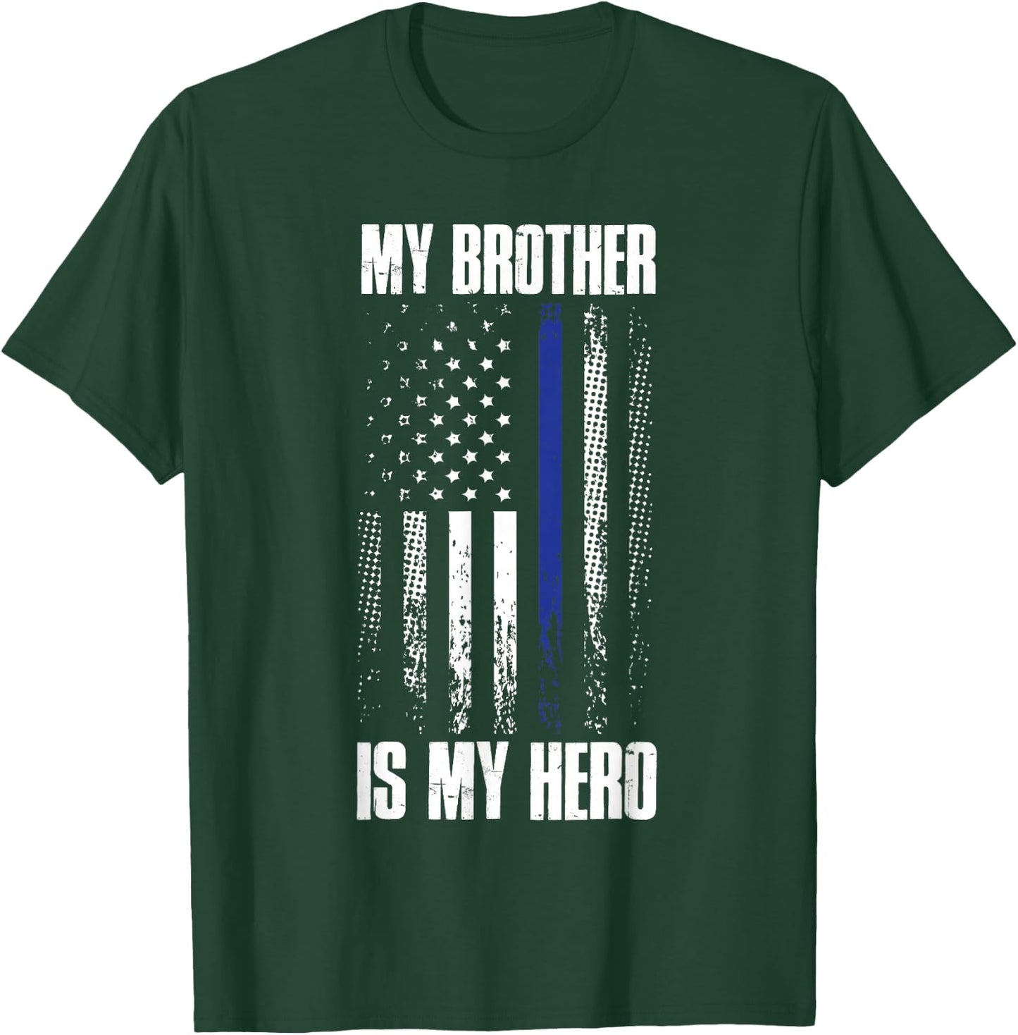 Police Flag My Brother Is My Hero Back The Blue Line T-Shirt - T-Shirt | Forest