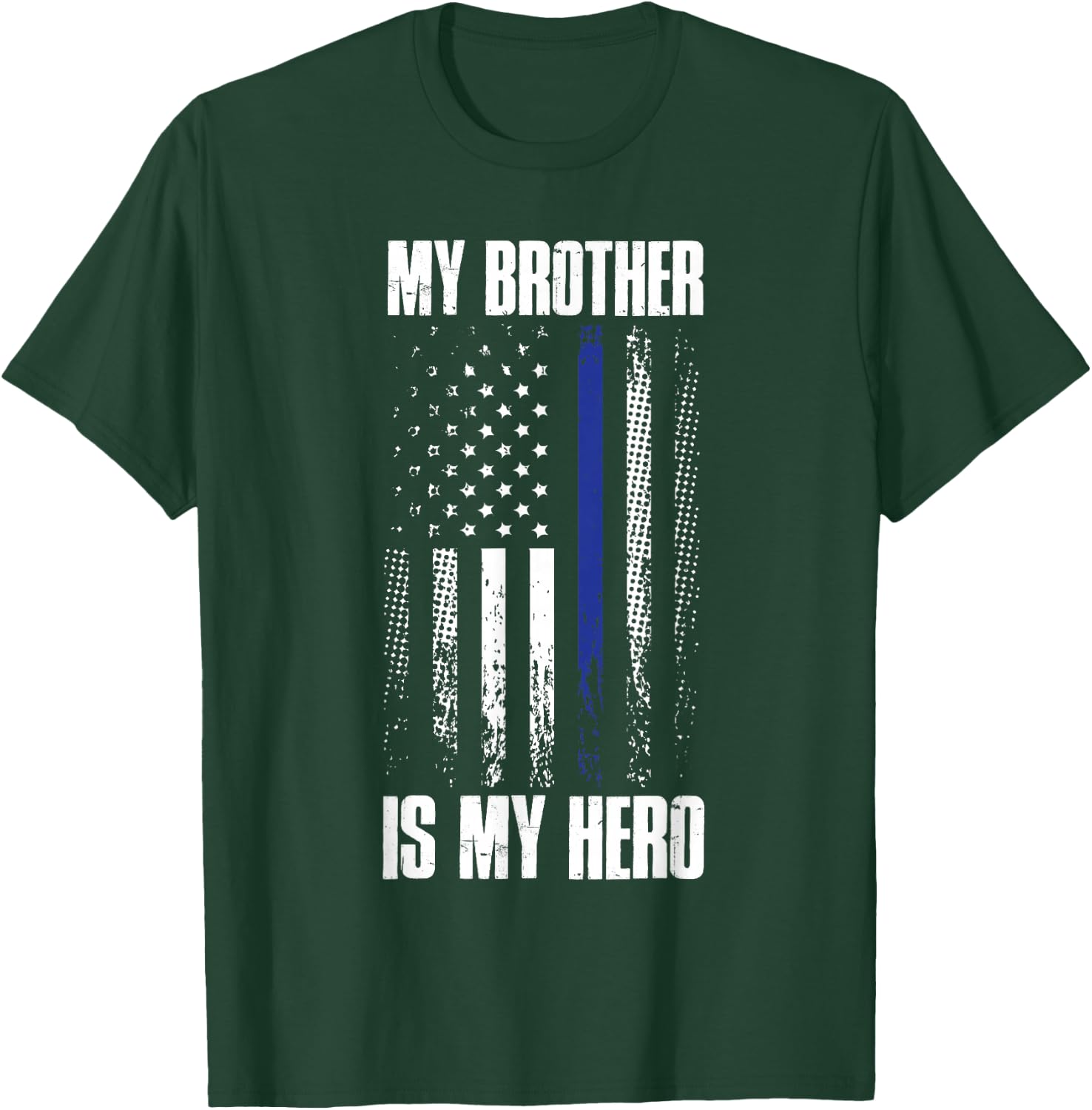 Police Flag My Brother Is My Hero Back The Blue Line T-Shirt - T-Shirt | Forest