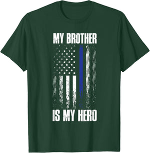 Police Flag My Brother Is My Hero Back The Blue Line T-Shirt - T-Shirt | Forest