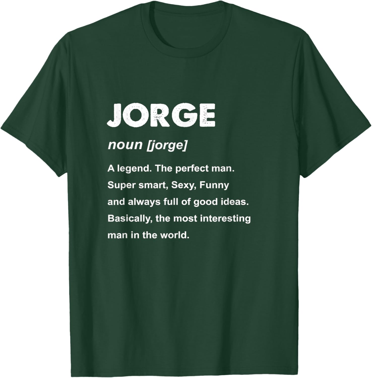 Jorge Name T-Shirt - T-Shirt | Forest