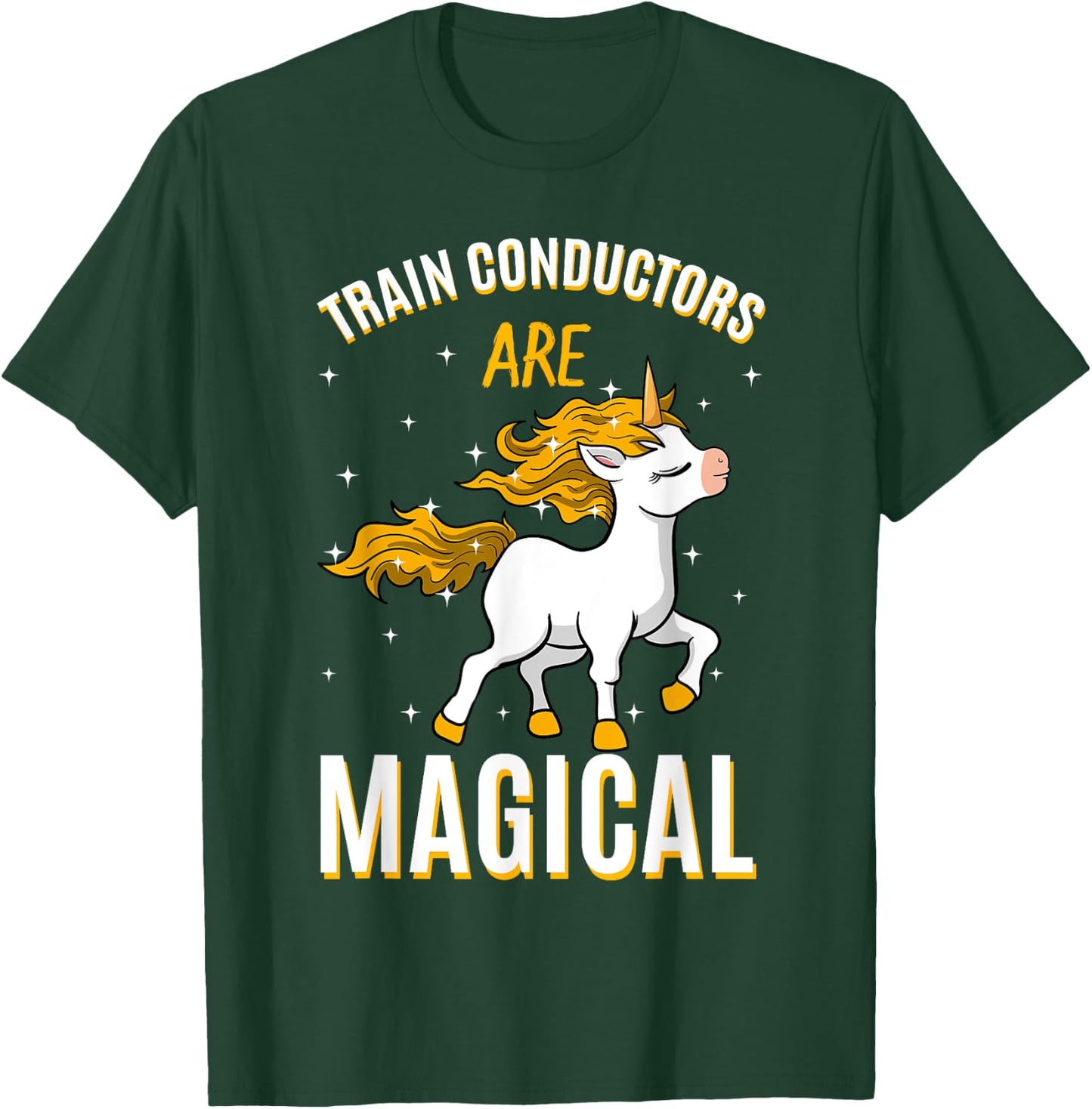 Train Conductors Are Magical Unicorn Job Railroad Profession T-Shirt - T-Shirt | Forest