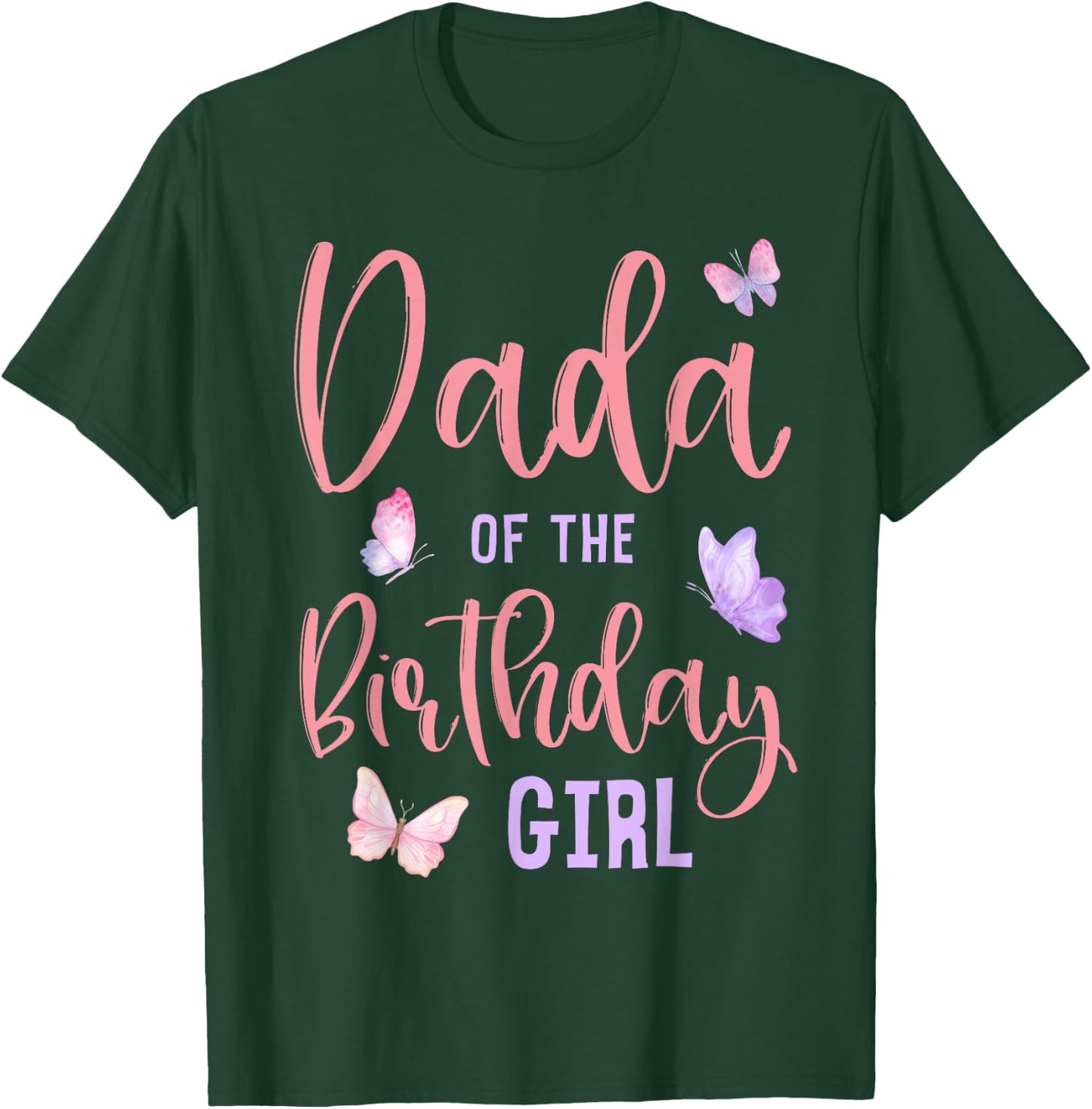 Dada of The Birthday Girl Butterfly Party Matching Family T-Shirt - T-Shirt | Forest