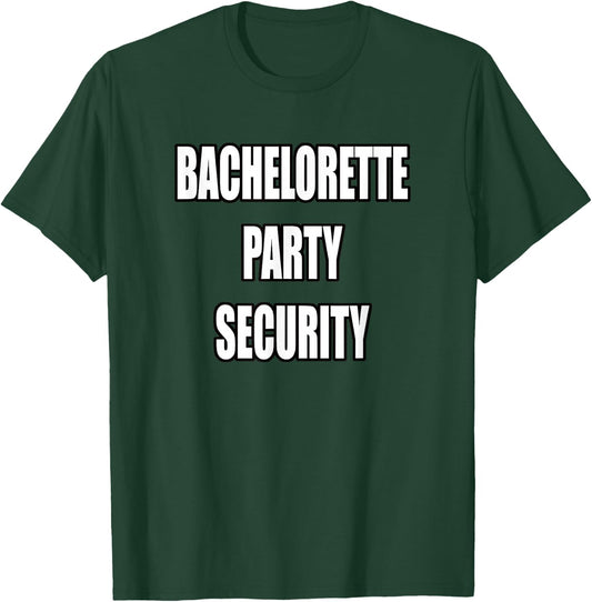 Funny Bachelorette Party Security Shirt T-Shirt - T-Shirt | Forest