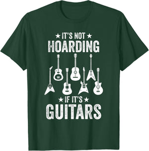 It’s Not Hoarding If It’s Guitars Funny Guitarist Musicians T-Shirt - T-Shirt | Forest
