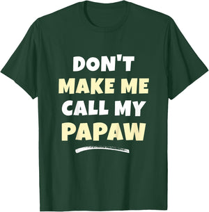 Kids Don't Make Me Call My Papaw Kids Grandkids Funny T-Shirt - T-Shirt | Forest