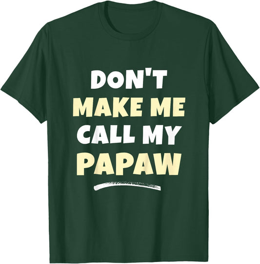 Kids Don't Make Me Call My Papaw Kids Grandkids Funny T-Shirt - T-Shirt | Forest