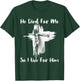 Christian Bible Verse Jesus Died For Me T-Shirt - T-Shirt | Forest