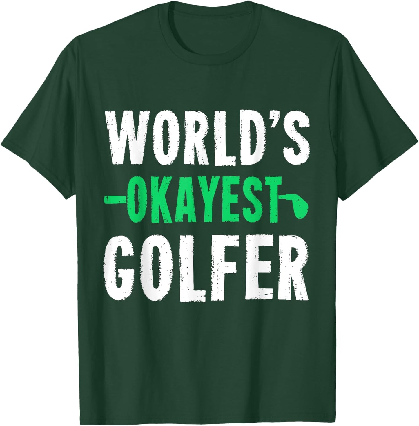 World's Okayest Golfer Golf Humor Gift Shirt T-Shirt - T-Shirt | Forest
