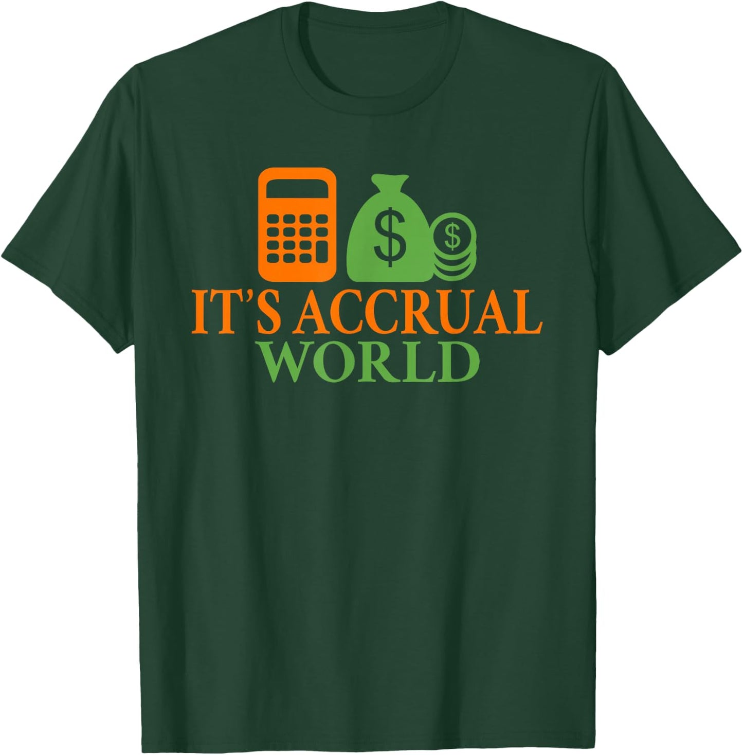 Its accrual World Funny Tax Bookkeeper Accounting T-Shirt - T-Shirt | Forest