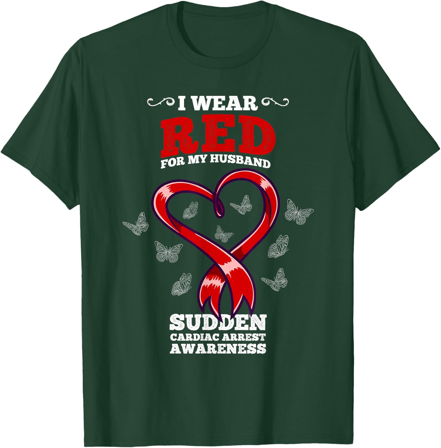 I Wear Red Husband SCA Sudden Cardiac Arrest Awareness T-Shirt - T-Shirt | Forest