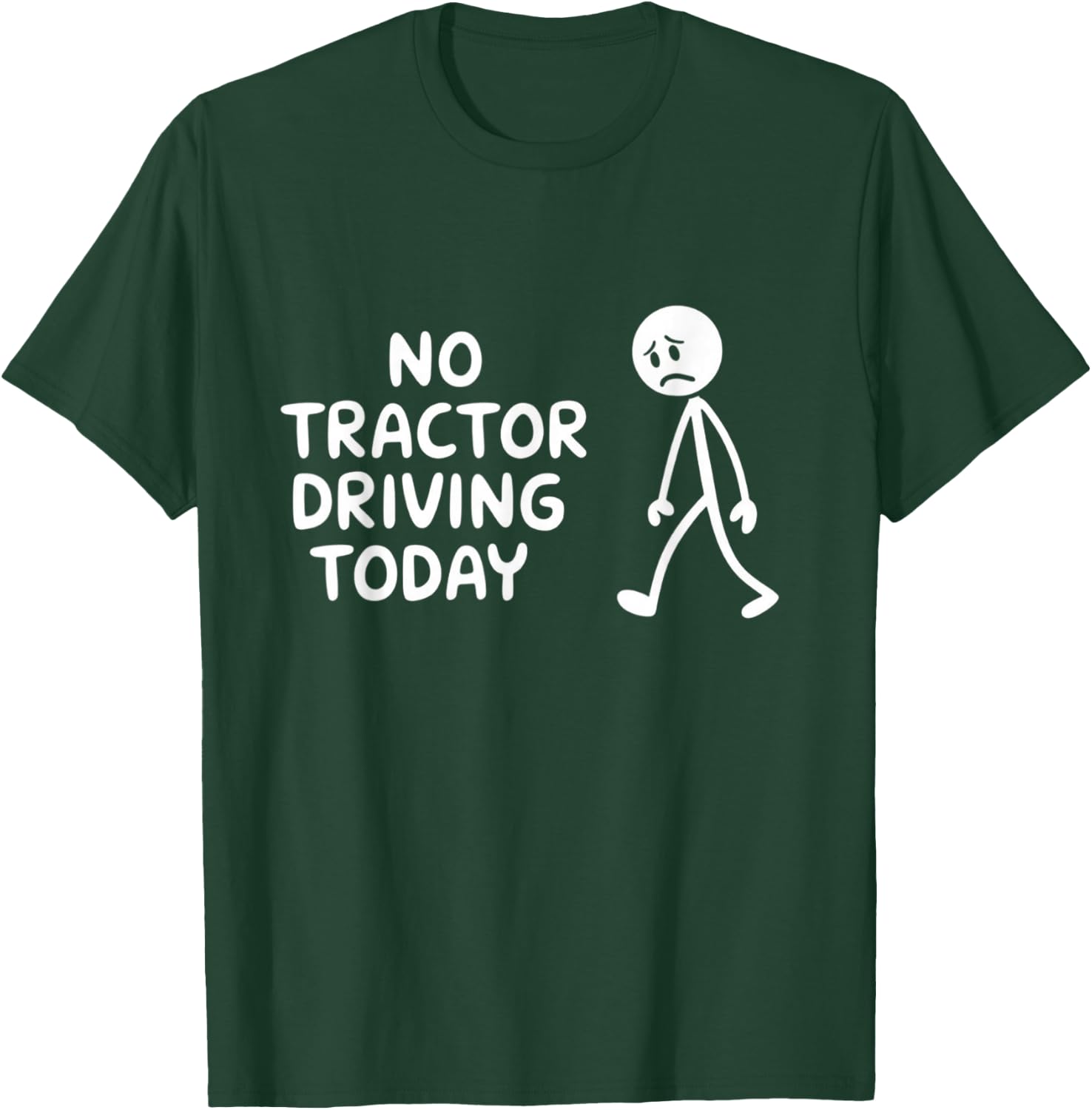 No Tractor Driving Today Present For Tractor Lovers T-Shirt - T-Shirt | Forest