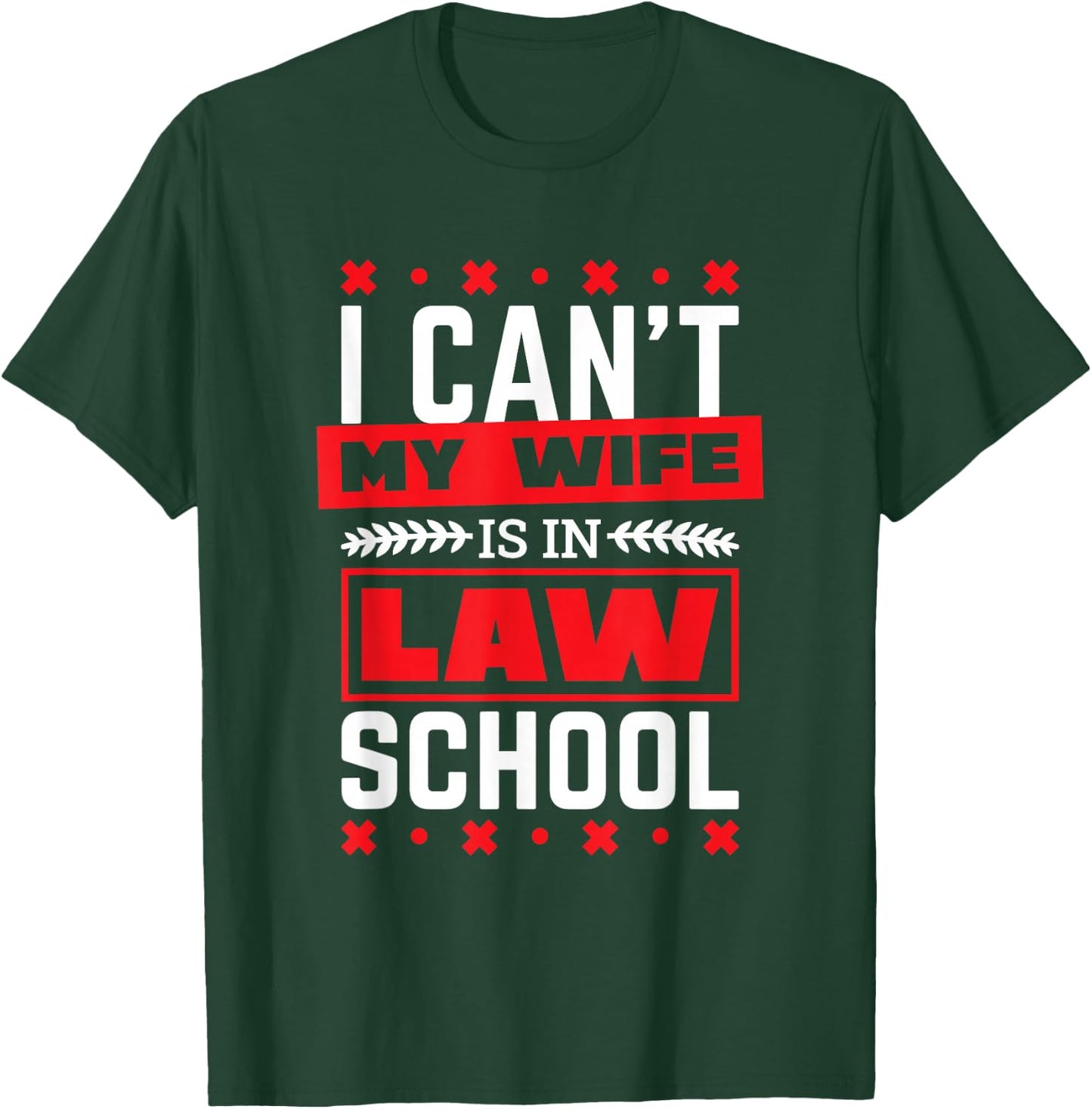 My Wife Is In Law School Lawyer Design for Husband T-Shirt - T-Shirt | Forest