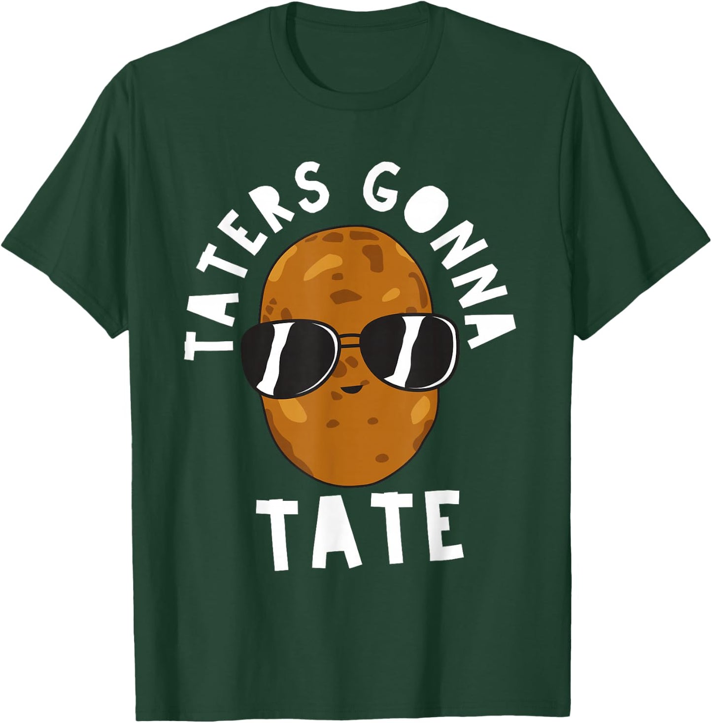 Taters Gonna Tate Funny Potato Tater Tot Foodie T-Shirt - T-Shirt | Forest