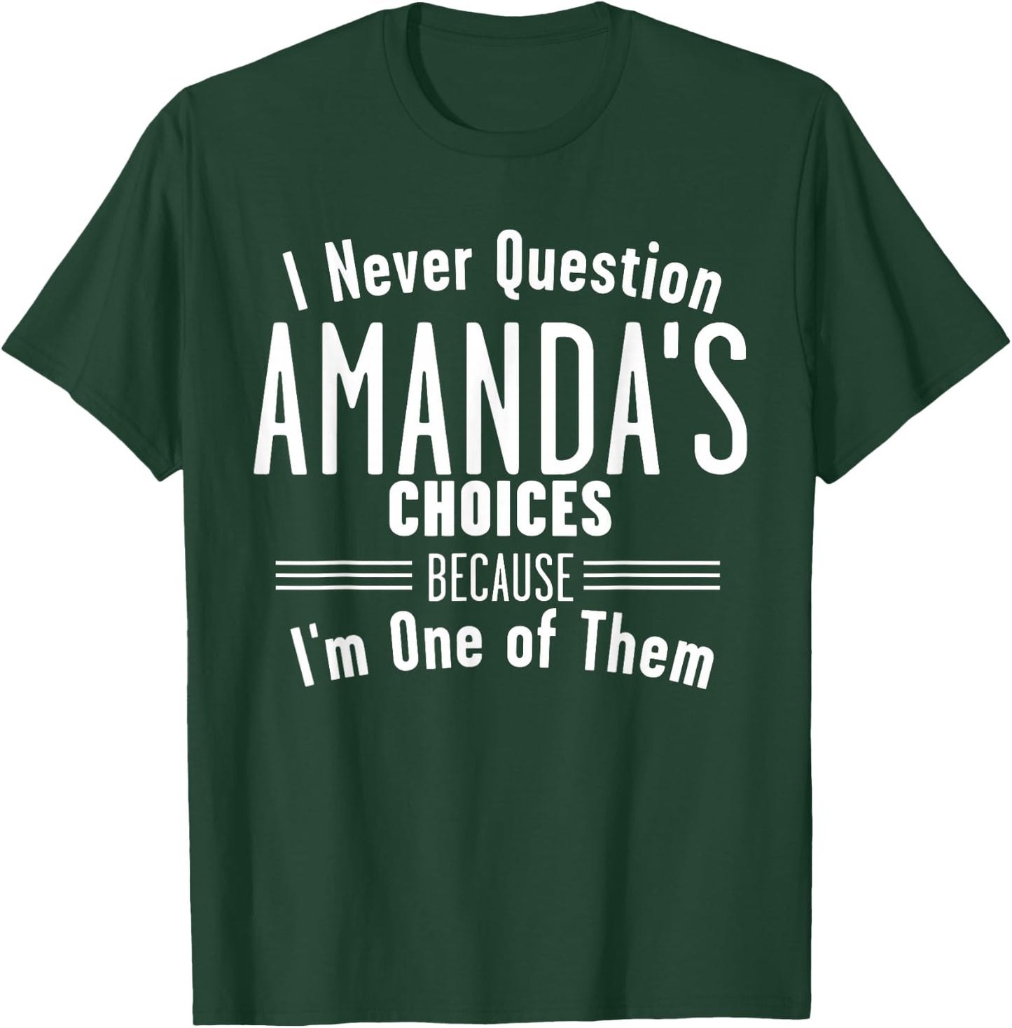 Husband and Amanda I Never Question Choices Together T-Shirt - T-Shirt | Forest