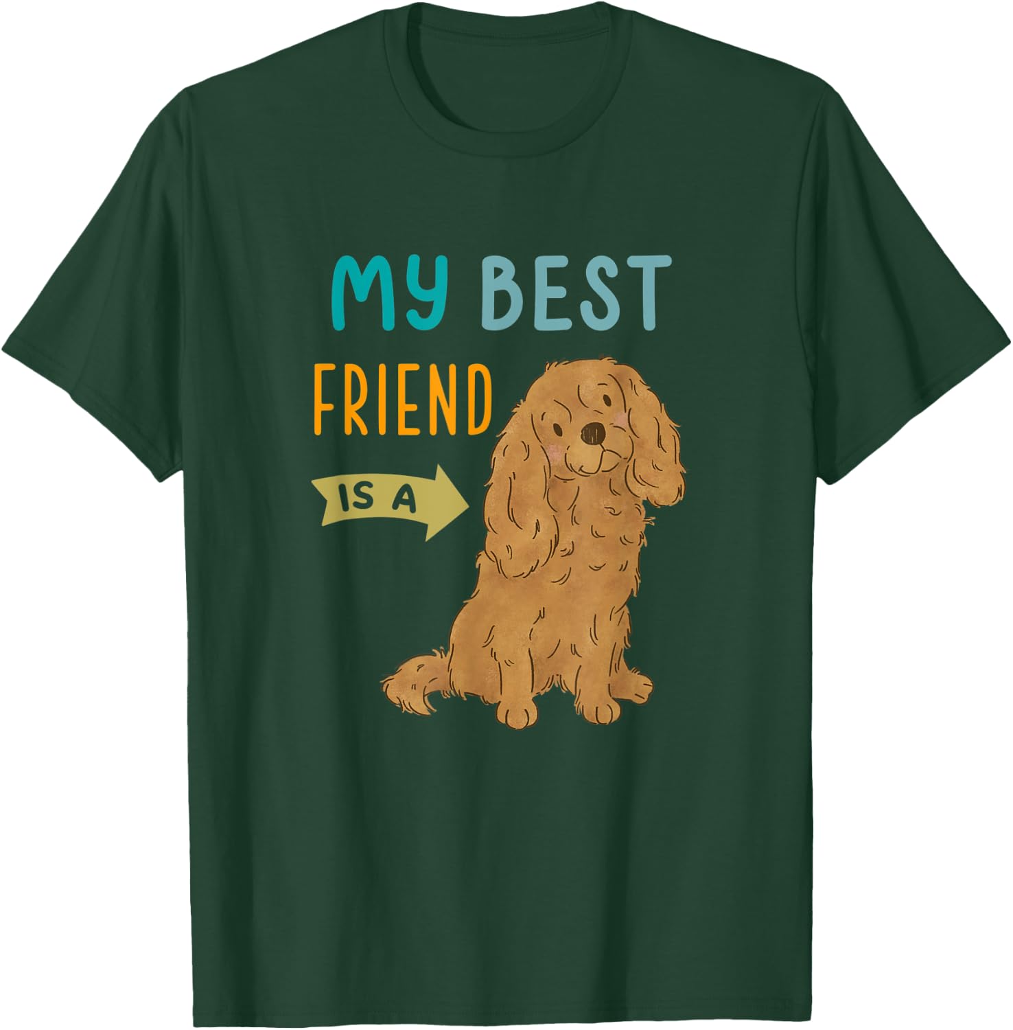 My Best Friend is a Ruby Cavalier King Charles Spaniel T-Shirt - T-Shirt | Forest