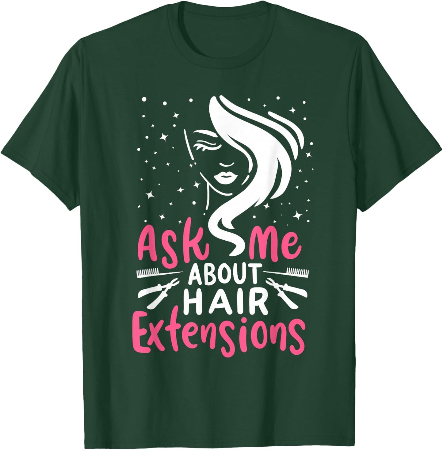 Ask Me About My Hair Extensions Cute Hairdresser T-Shirt - T-Shirt | Forest