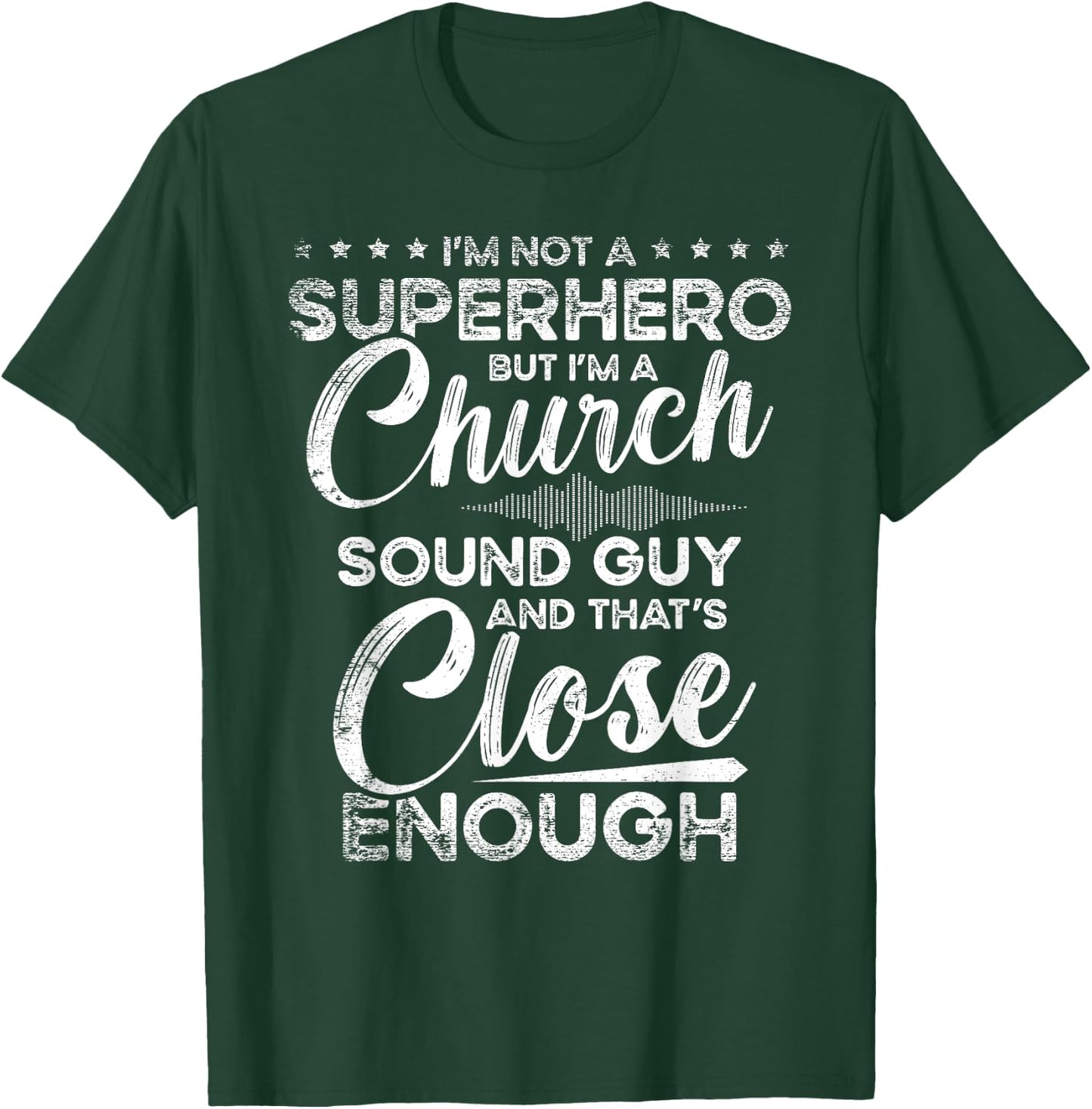 I'm Not A Superhero But I'm A Church Sound Guy Church Guy T-Shirt - T-Shirt | Forest