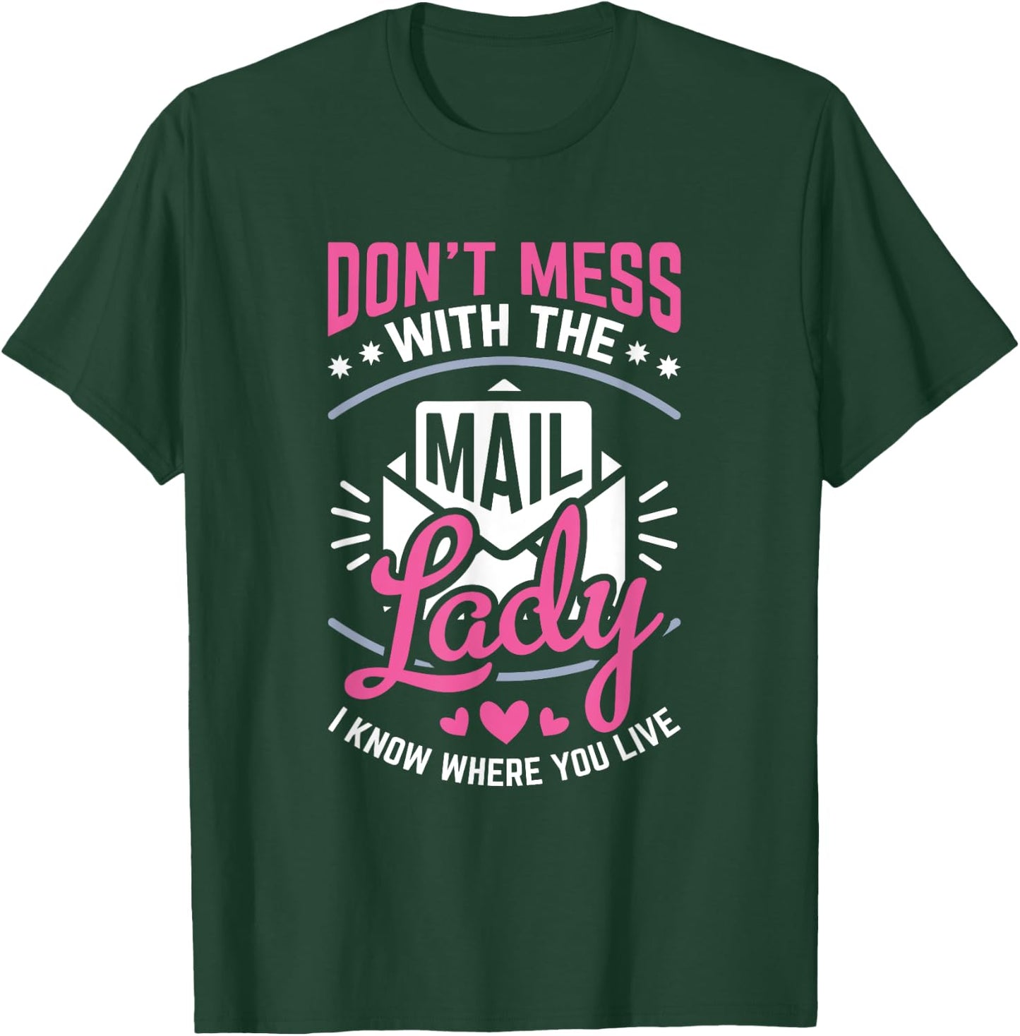 Don't Mess With The Mail Lady Funny Mailman Mail Carrier T-Shirt - T-Shirt | Forest