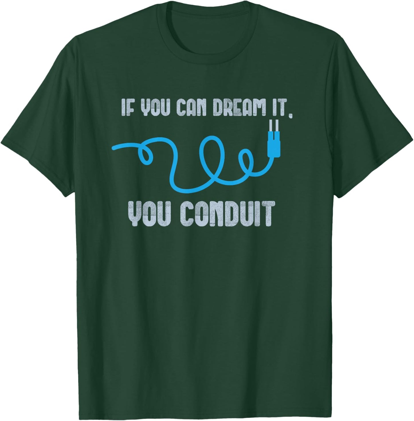 You Conduit Electrician Design For Apprentice And Engineer T-Shirt - T-Shirt | Forest