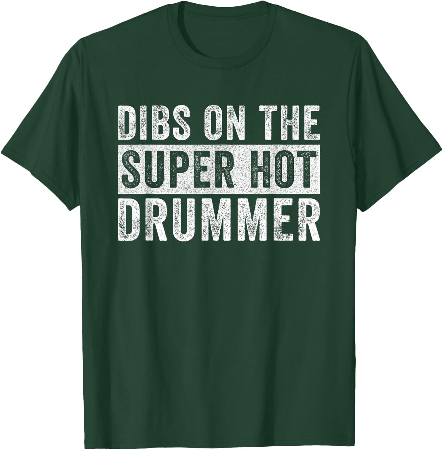 Dibs on The Super Hot Drummer Funny Wife Girlfriend T-Shirt - T-Shirt | Forest