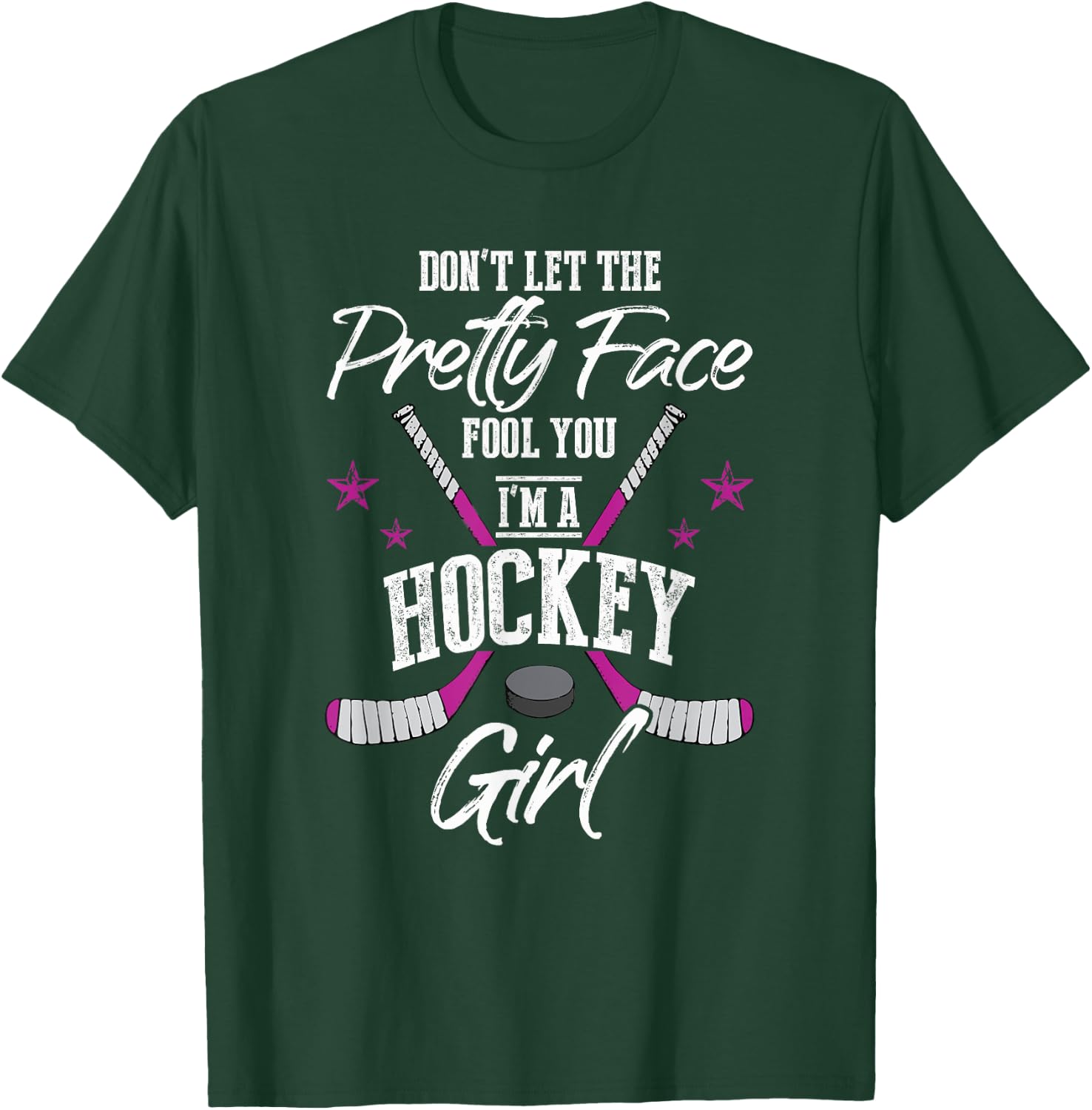 Don't Let The Pretty Face Fool You I'm A Hockey Girl Gift T-Shirt - T-Shirt | Forest