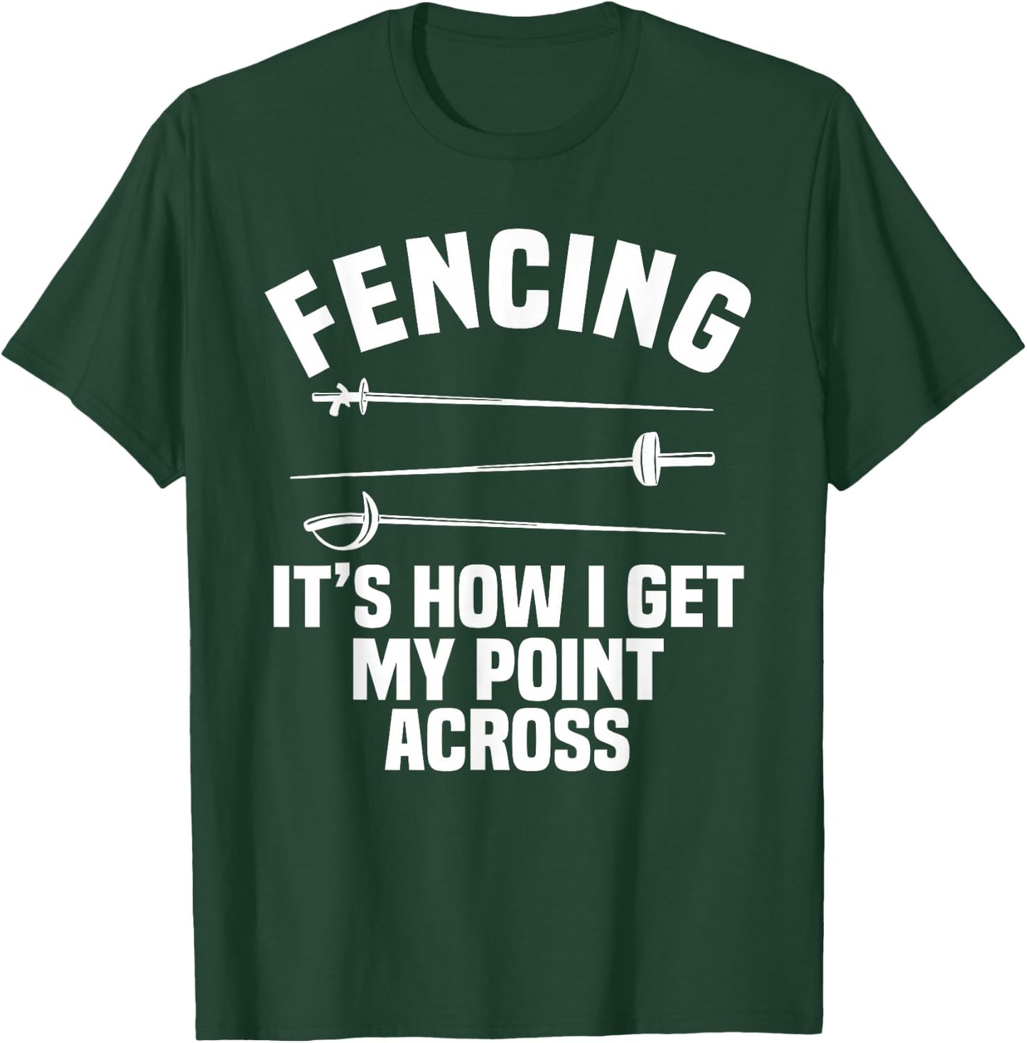 Fencing Sport Fence Foil Epee Sabre Sword Fencer T-Shirt - T-Shirt | Forest