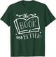 The Book was Better reading and books lovers and readers T-Shirt - T-Shirt | Forest