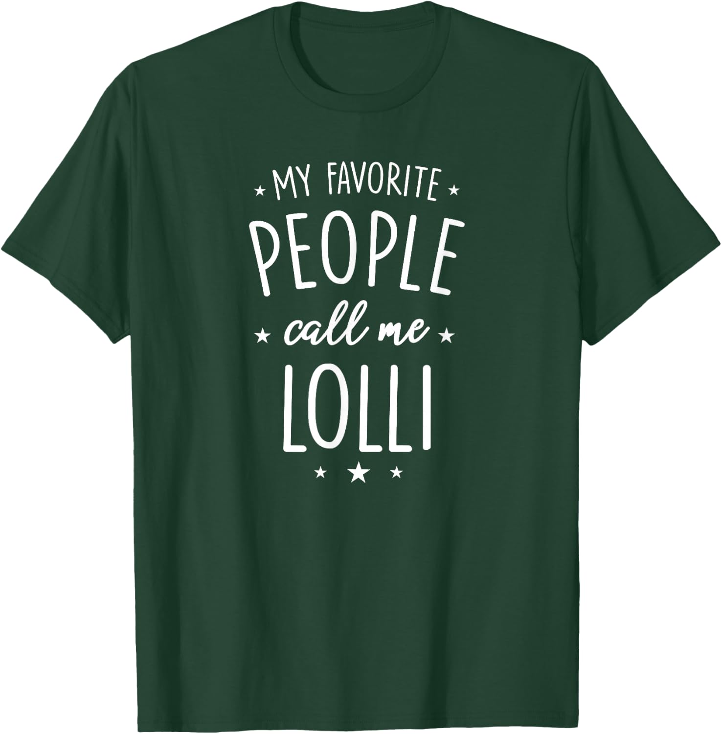 Lolli Shirt Gift: My Favorite People Call Me Lolli T-Shirt - T-Shirt | Forest