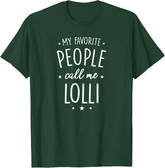 Lolli Shirt Gift: My Favorite People Call Me Lolli T-Shirt - T-Shirt | Forest