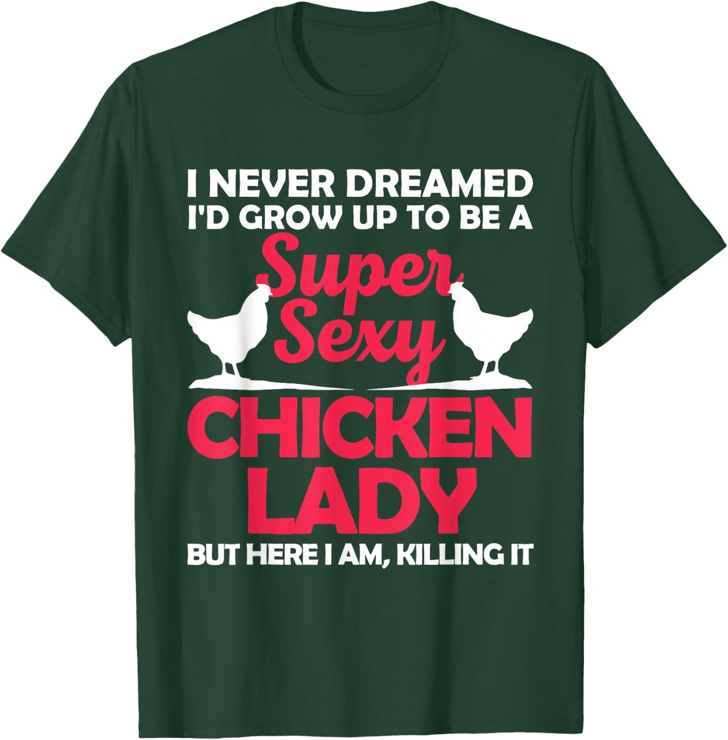Funny Chicken Lady Girl Chicken Sexy Farmer Ladies T-Shirt - T-Shirt | Forest