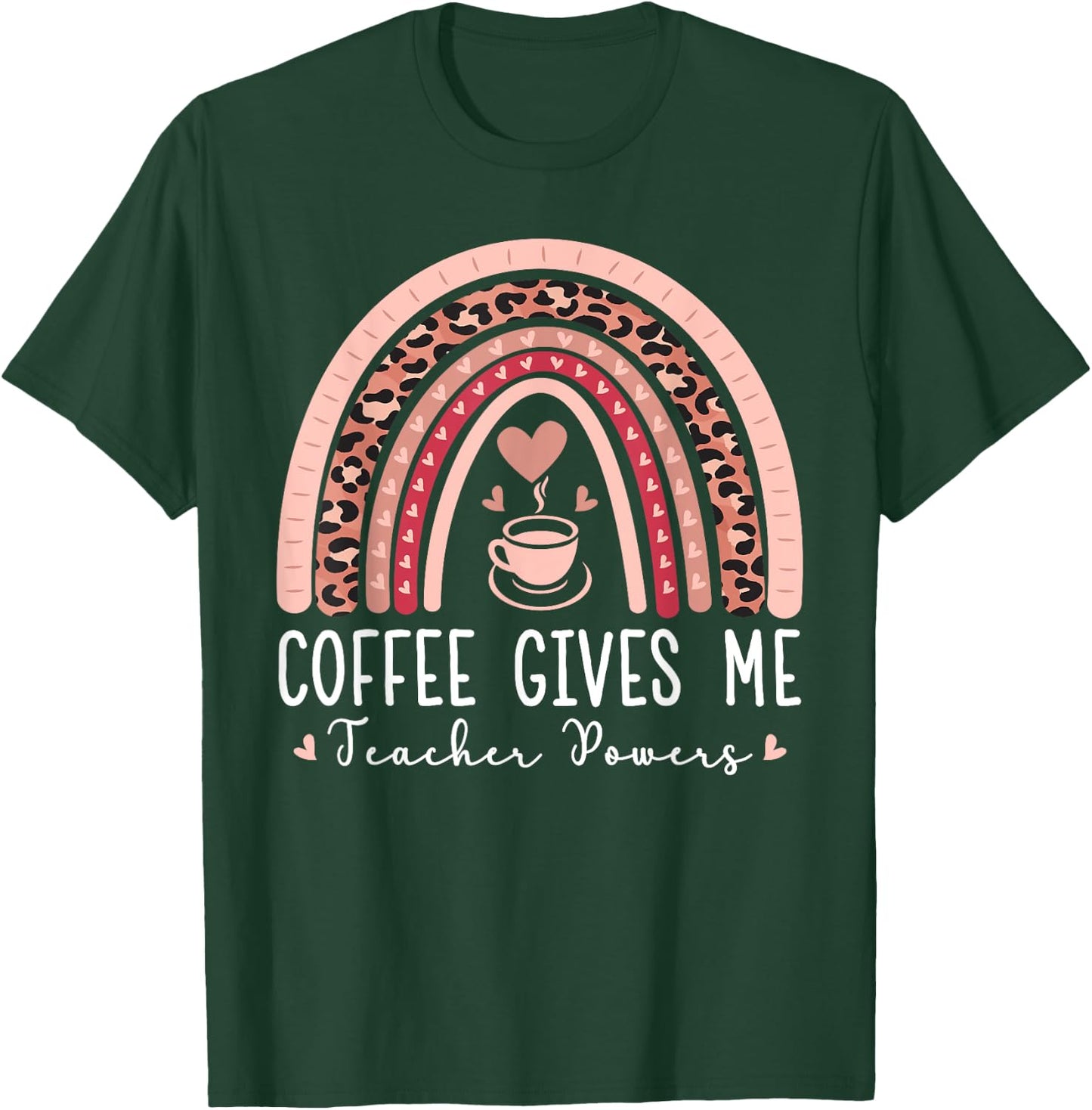 Funny Coffee Gives Me Teacher Powers Leopard Rainbow Teacher T-Shirt - T-Shirt | Forest